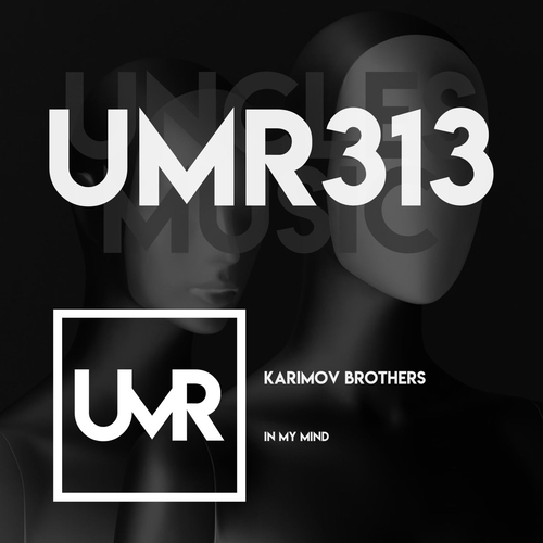 Karimov Brothers - In My Mind [UNCLES MUSIC]